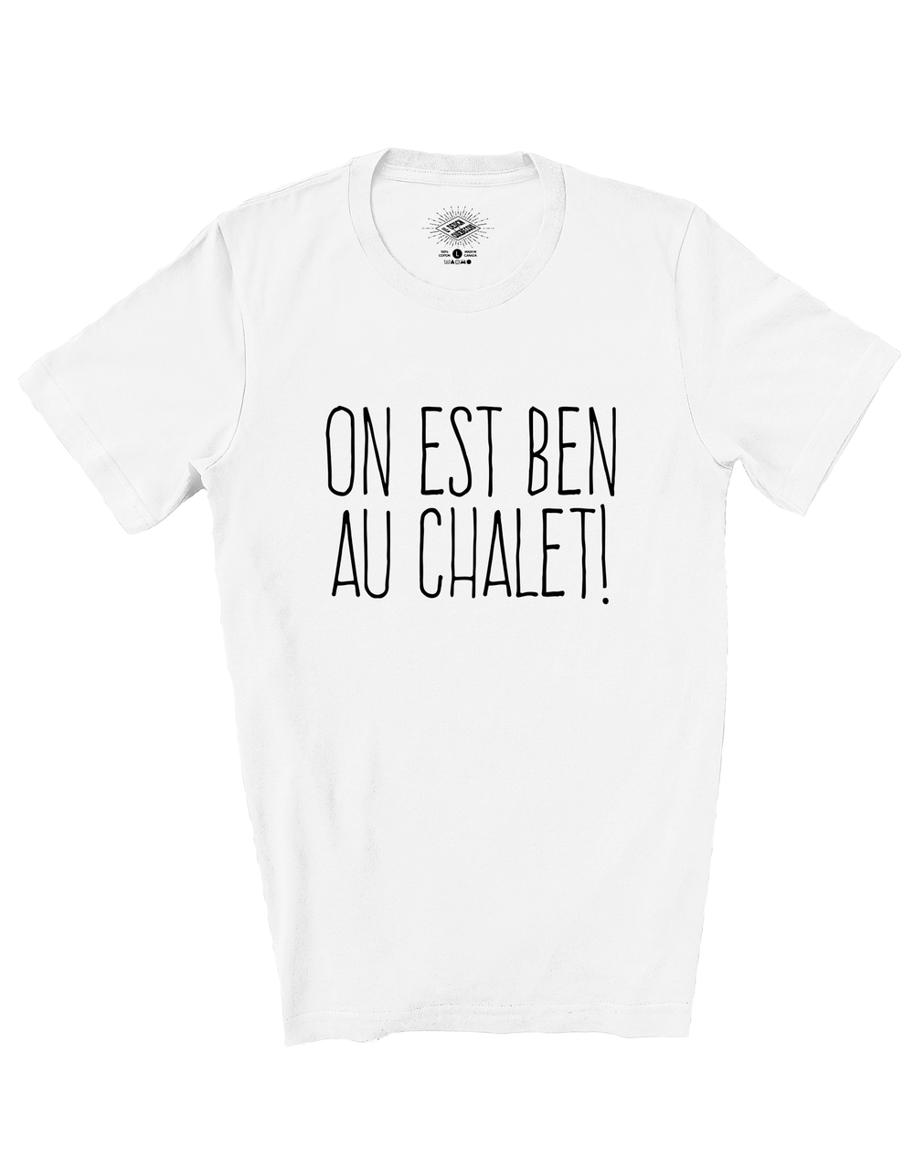 T-Shirt On Est Ben Au Chalet!