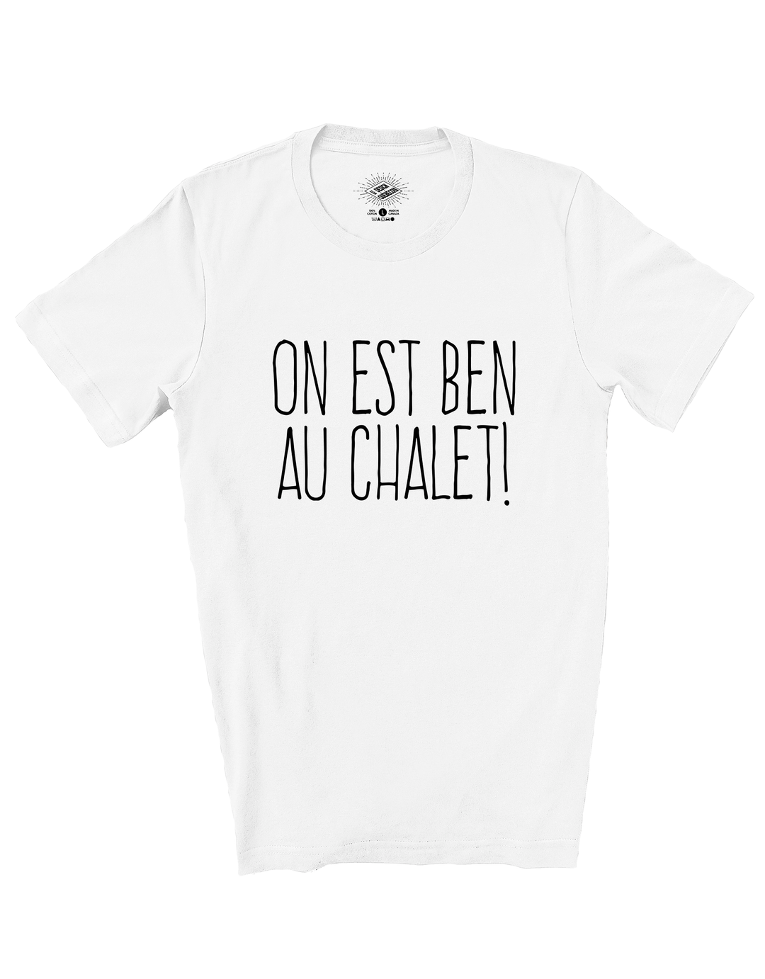 T-Shirt On Est Ben Au Chalet!