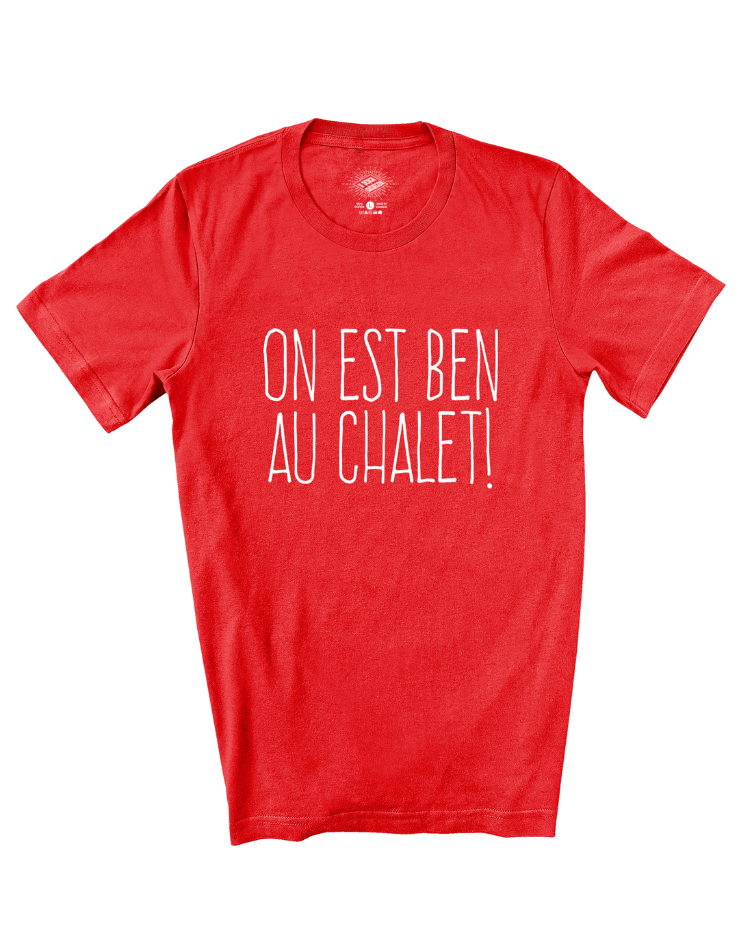 T-Shirt On Est Ben Au Chalet!