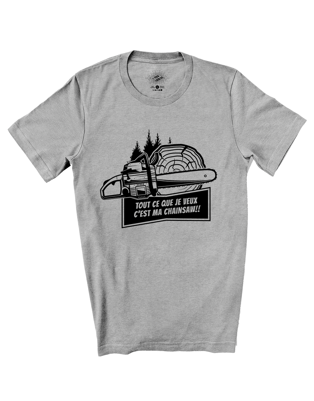 T-Shirt Tout Ce Que Je Veux C'est Ma Chainsaw!!