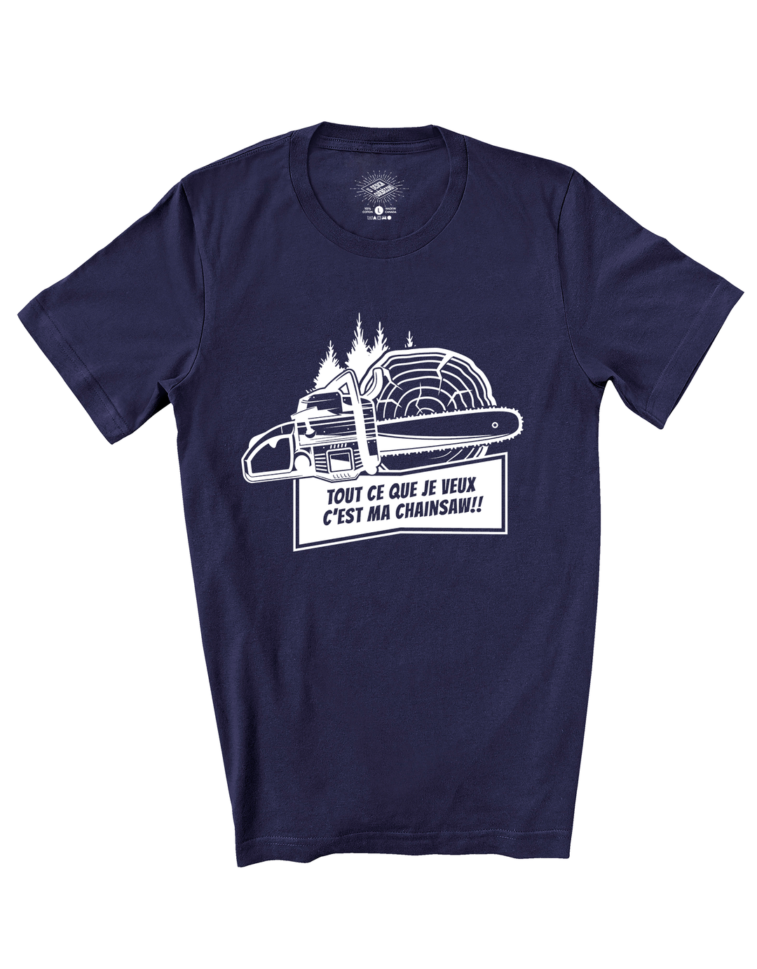 T-Shirt Tout Ce Que Je Veux C'est Ma Chainsaw!!