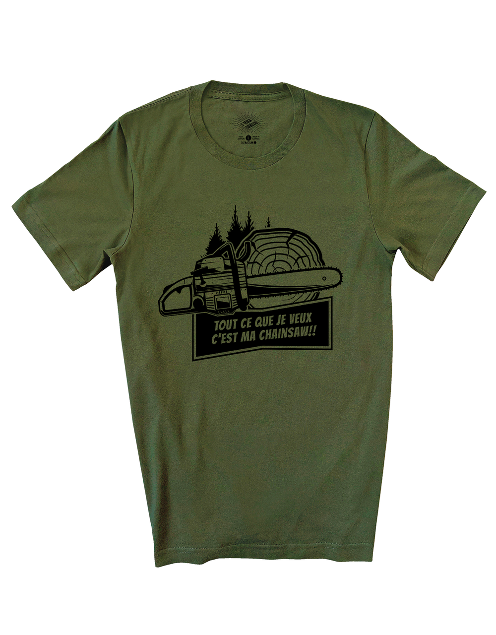 T-Shirt Tout Ce Que Je Veux C'est Ma Chainsaw!!