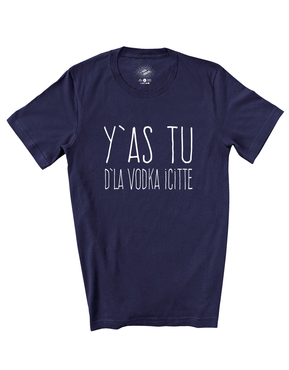 T-Shirt Y'as Tu De La Vodka Icitte