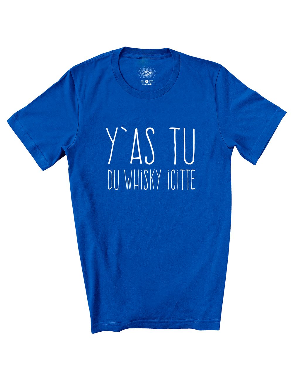 T-Shirt Y'as Tu Du Whisky Icitte