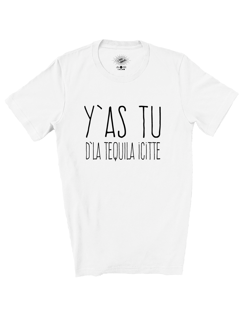 T-Shirt Y'as Tu D'La Tequila Icitte