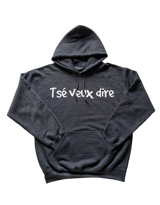 Chandail Coton Ouaté à Capuche Tsé Veux Dire