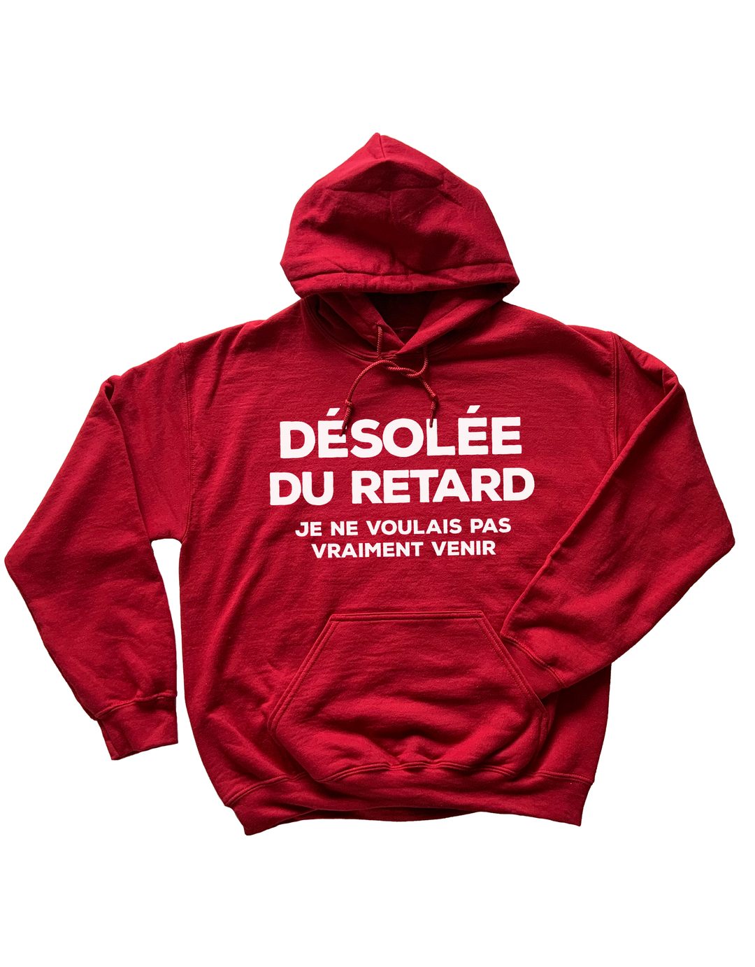 Hoodie Désolée Du Retard, Je ne Voulais Pas Vraiment Venir