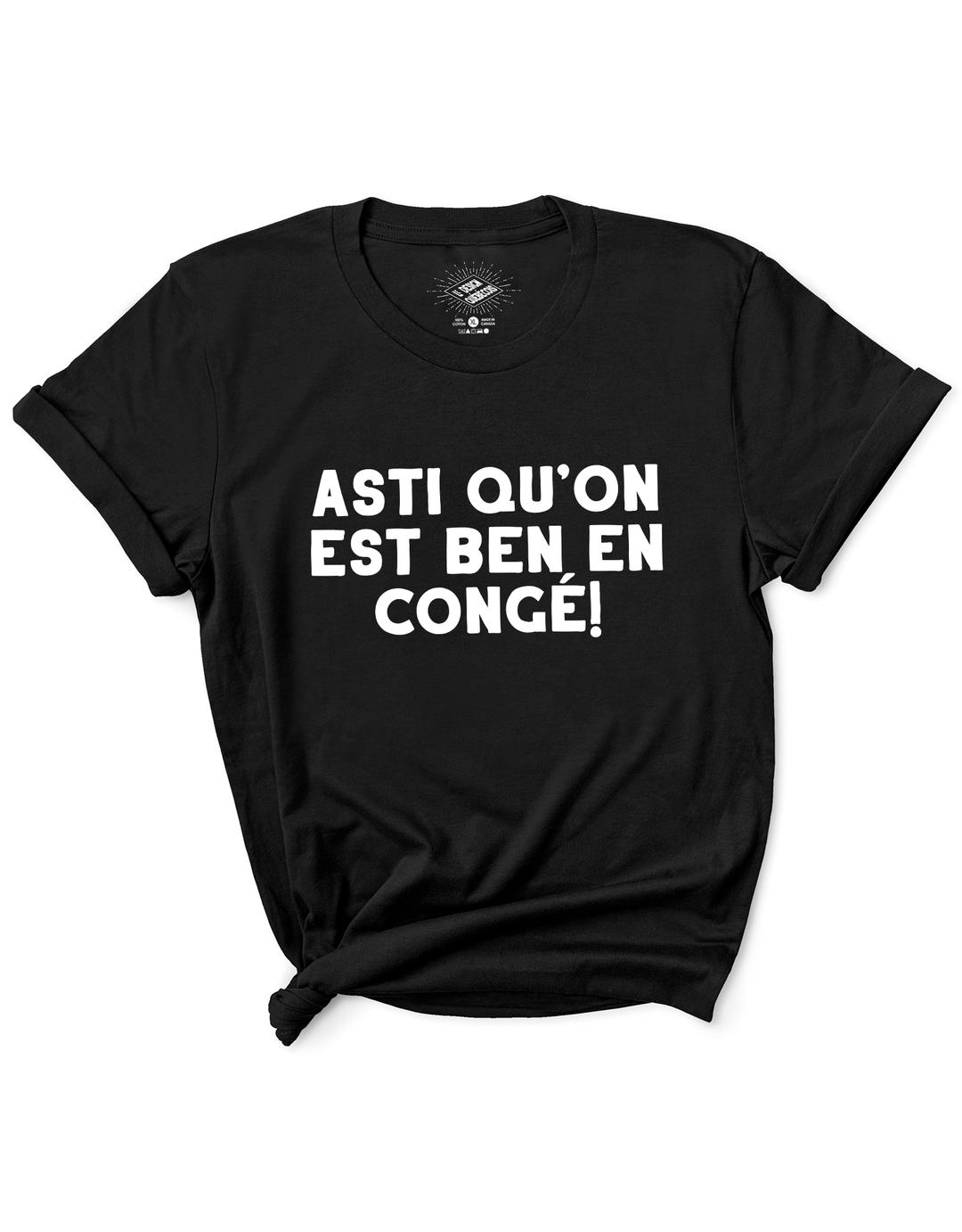 T-Shirt Asti Qu'on Est Ben En Congé