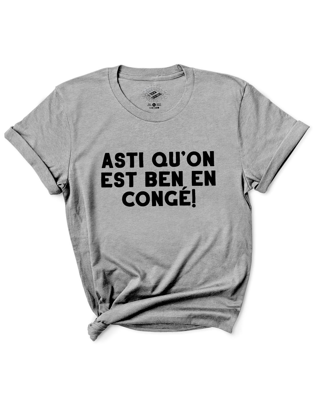 T-Shirt Asti Qu'on Est Ben En Congé