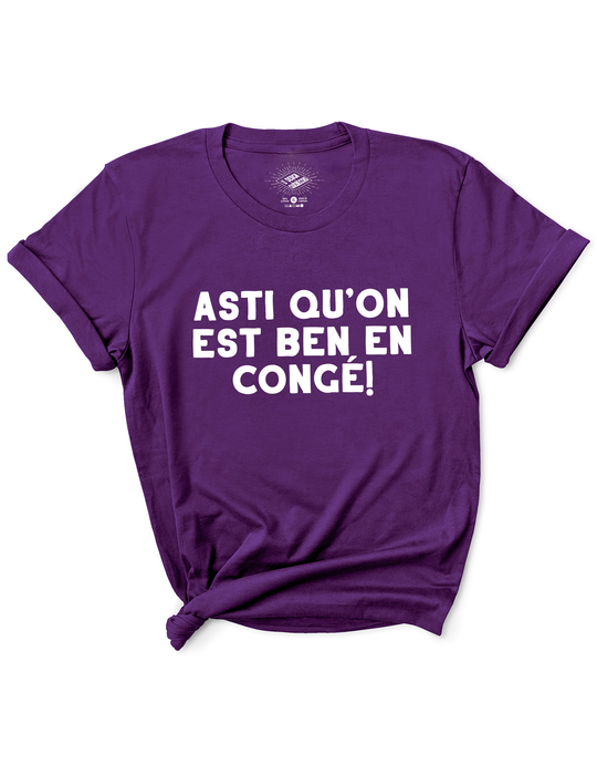 T-Shirt Asti Qu'on Est Ben En Congé