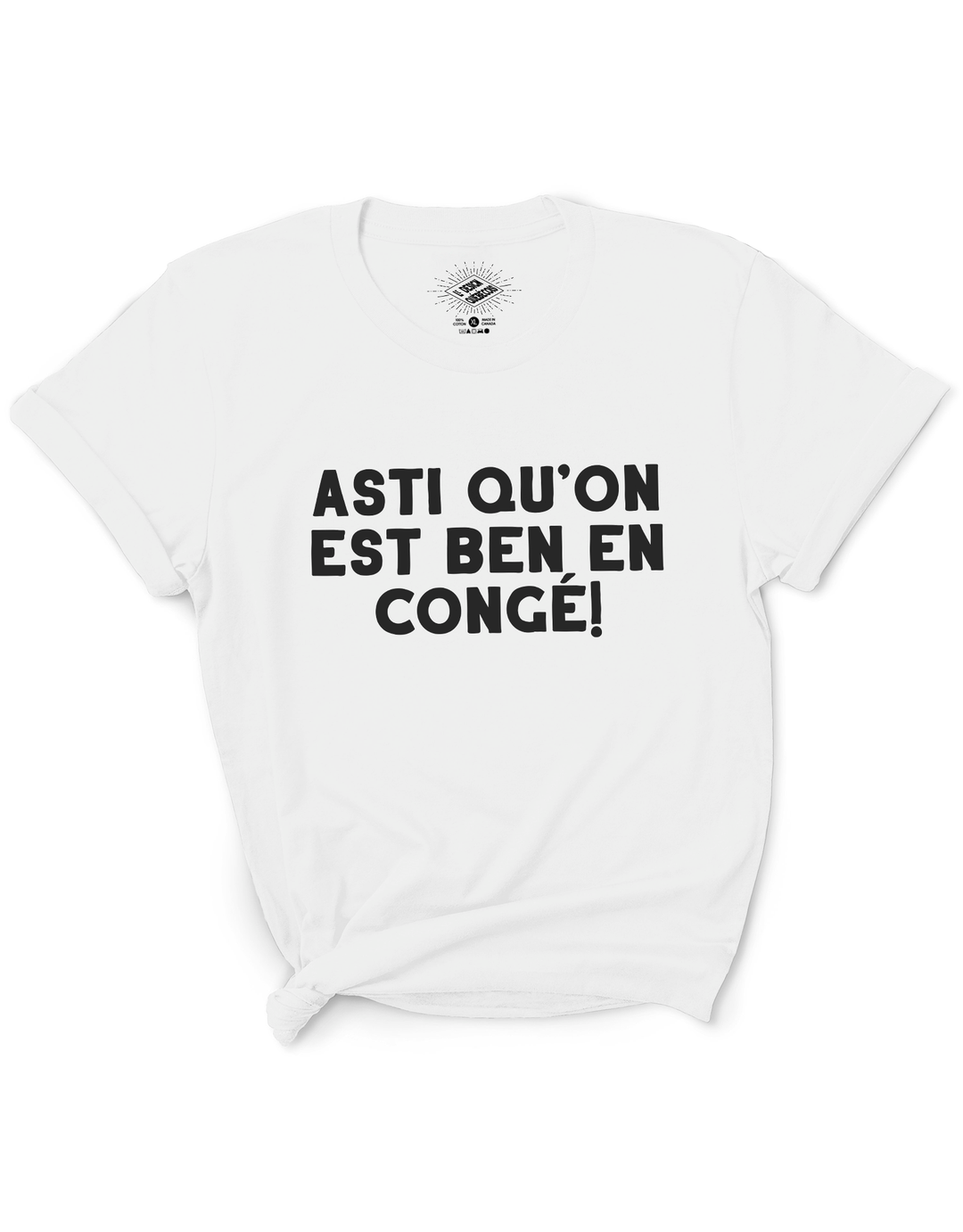 T-Shirt Asti Qu'on Est Ben En Congé