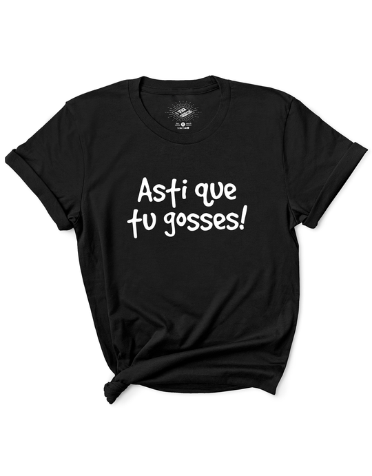T-Shirt Asti Que Tu Gosses