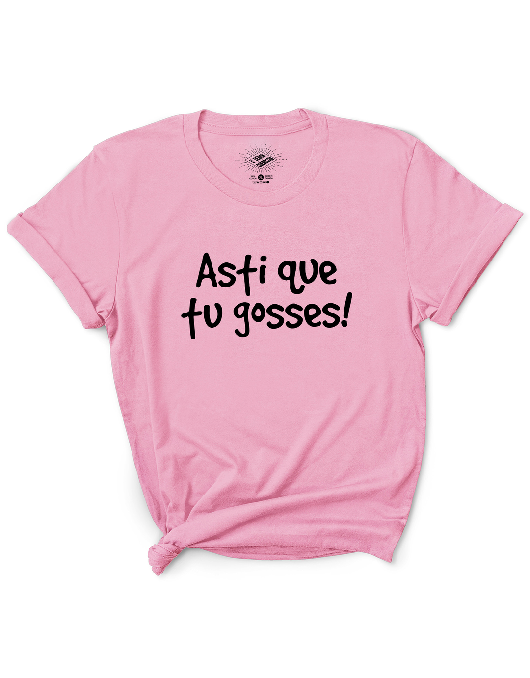 T-Shirt Asti Que Tu Gosses
