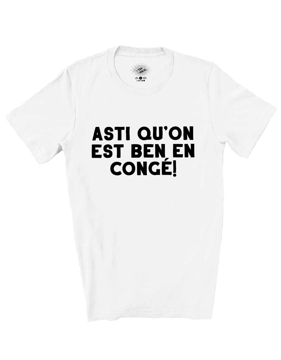 T-Shirt Asti Qu'on Est Ben En Congé