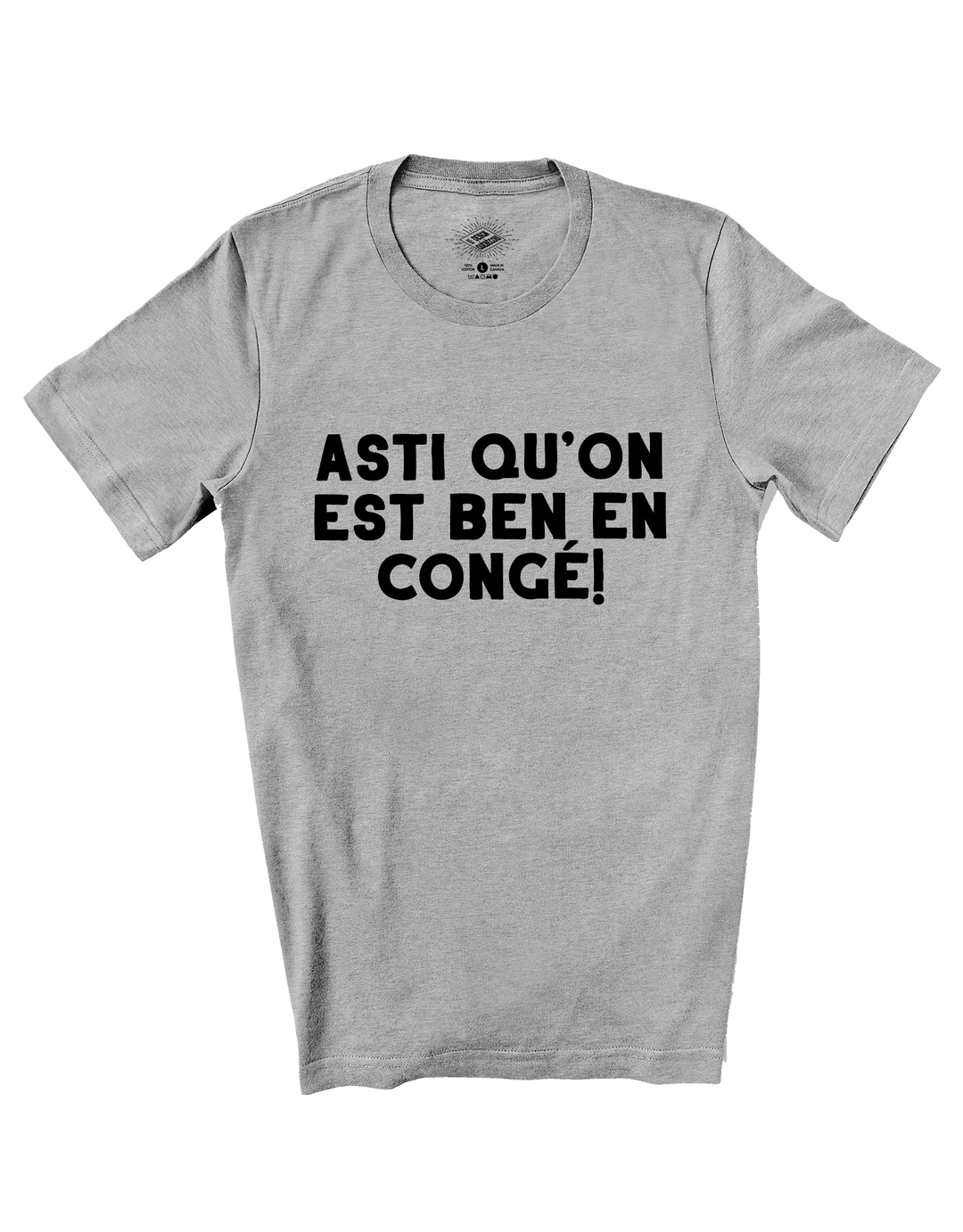 T-Shirt Asti Qu'on Est Ben En Congé