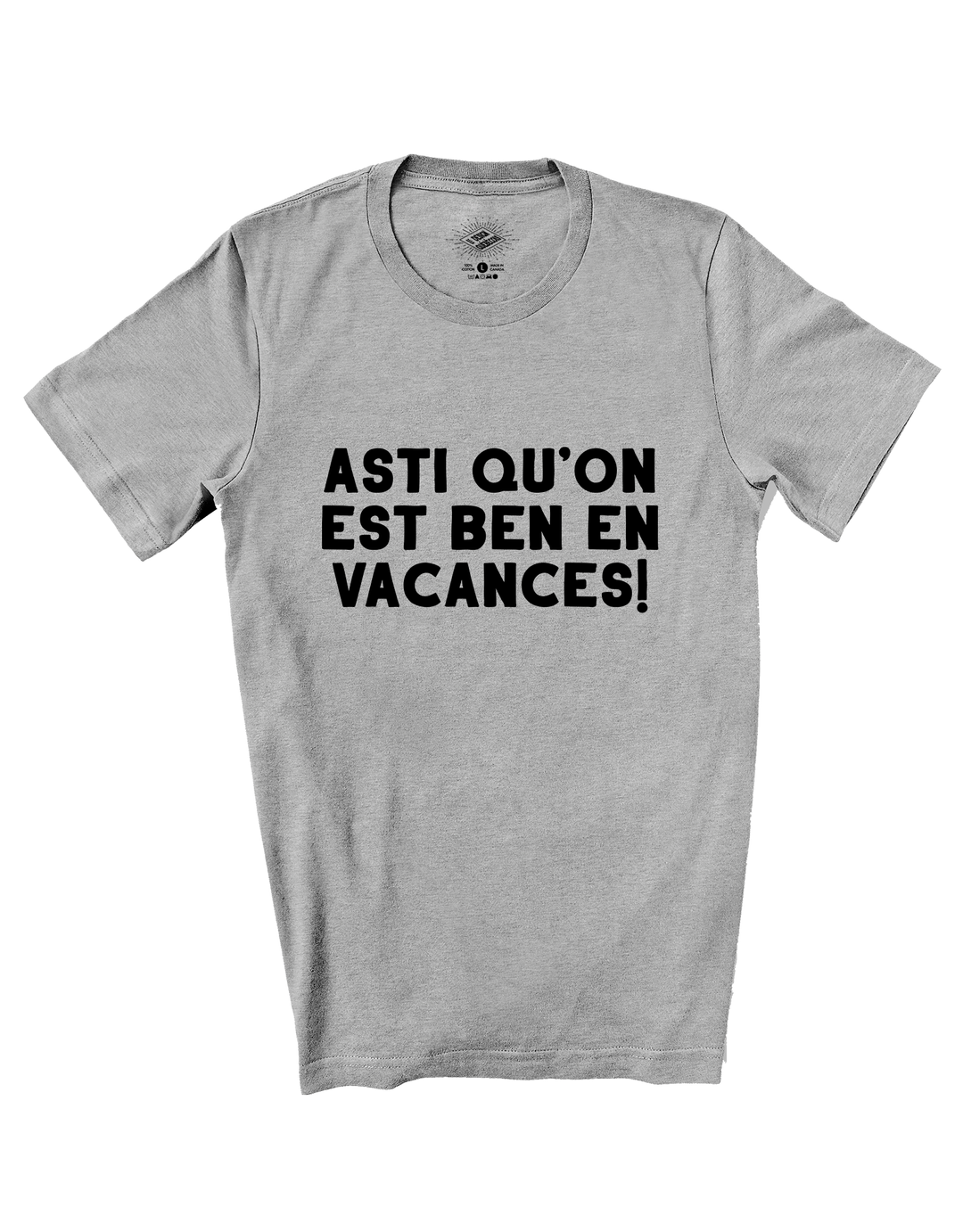 T-Shirt Asti Qu'on Est Ben En Vacances