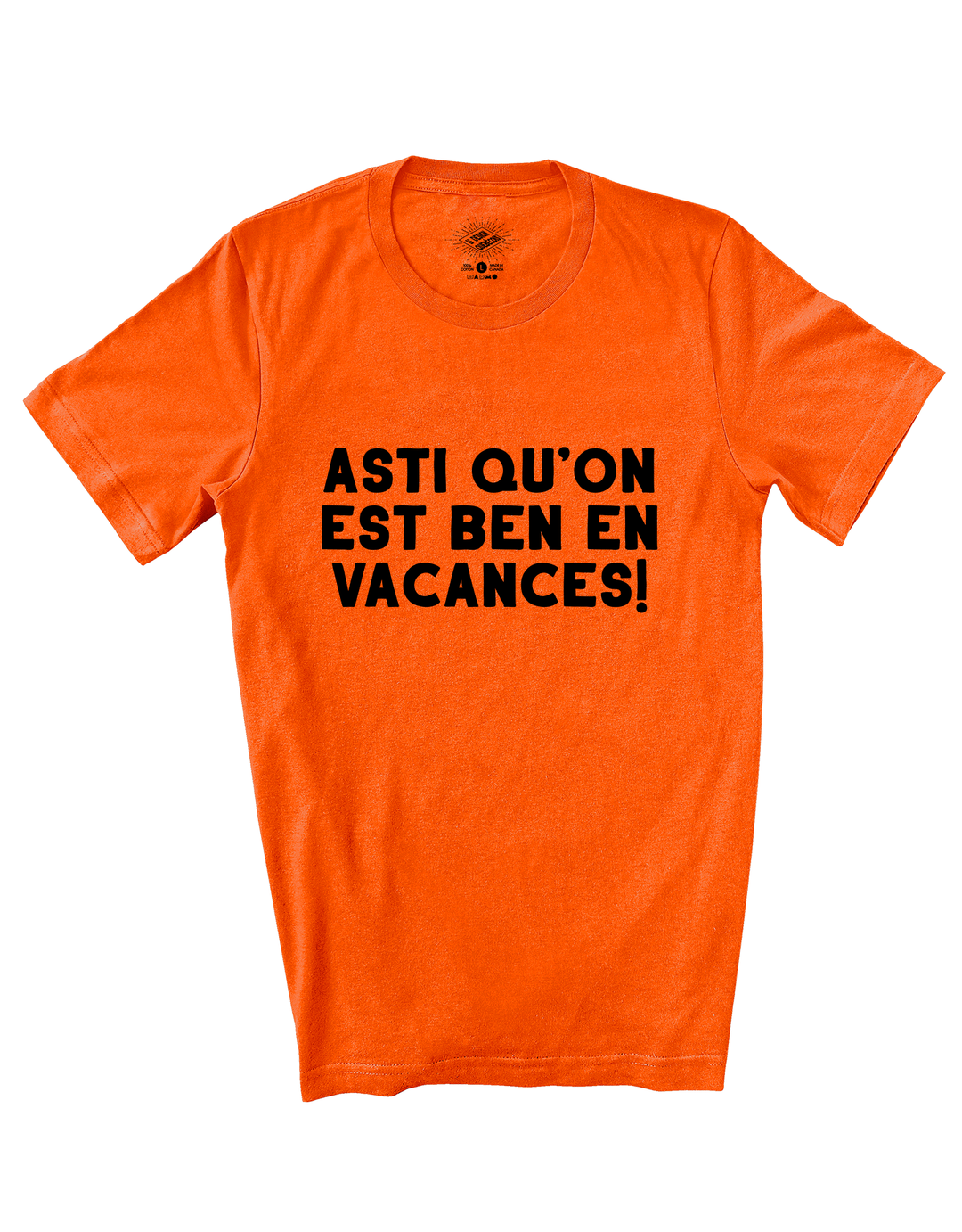 T-Shirt Asti Qu'on Est Ben En Vacances