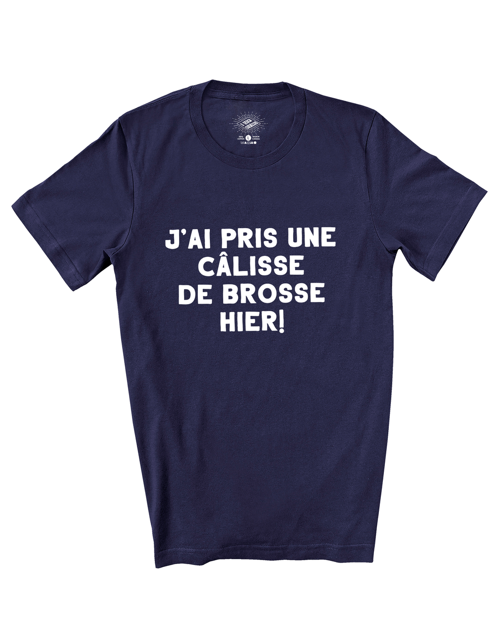 T-Shirt J'ai Pris Une Câlisse De Brosse Hier
