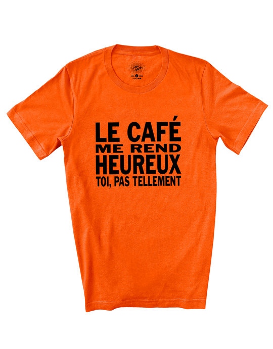 T-Shirt Le Café Me Rend Heureux