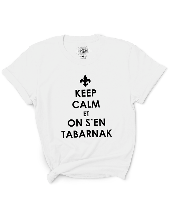 T-Shirt Keep Calm Et On S'en Tabarnak