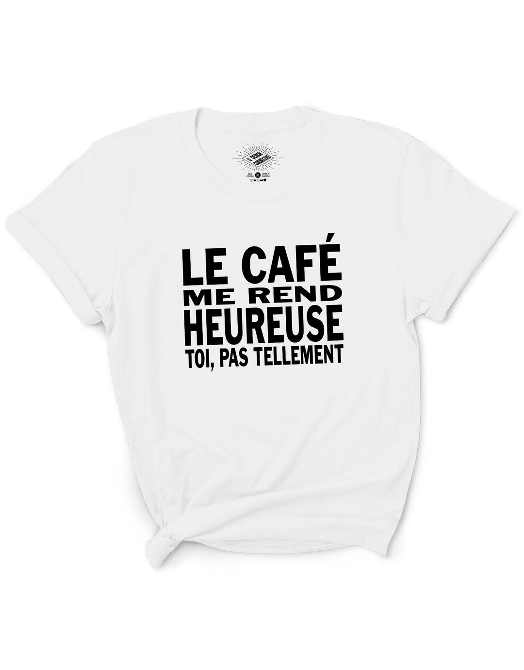 T-Shirt Le Café Me Rend Heureuse