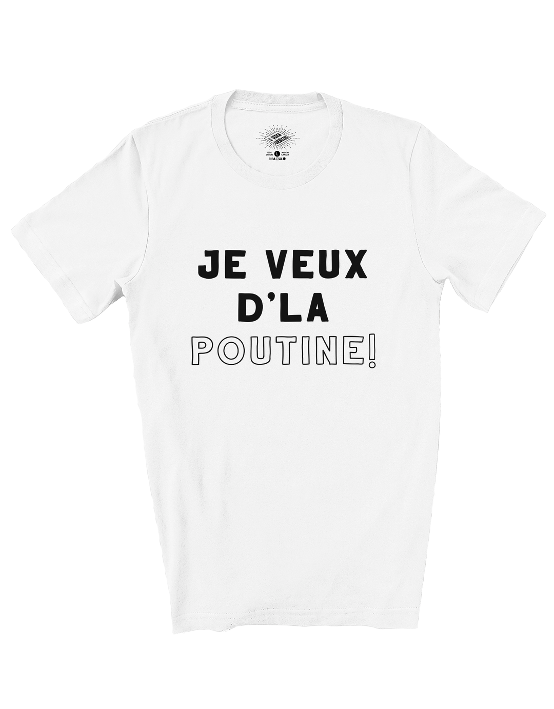 T-Shirt Je Veux D'La Poutine