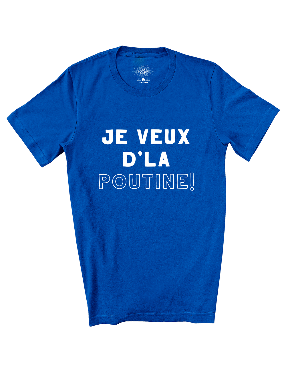 T-Shirt Je Veux D'La Poutine