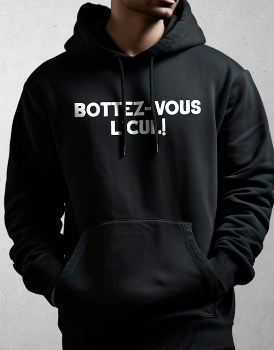 Chandail Coton Ouaté à Capuche Bottez-vous l'cul