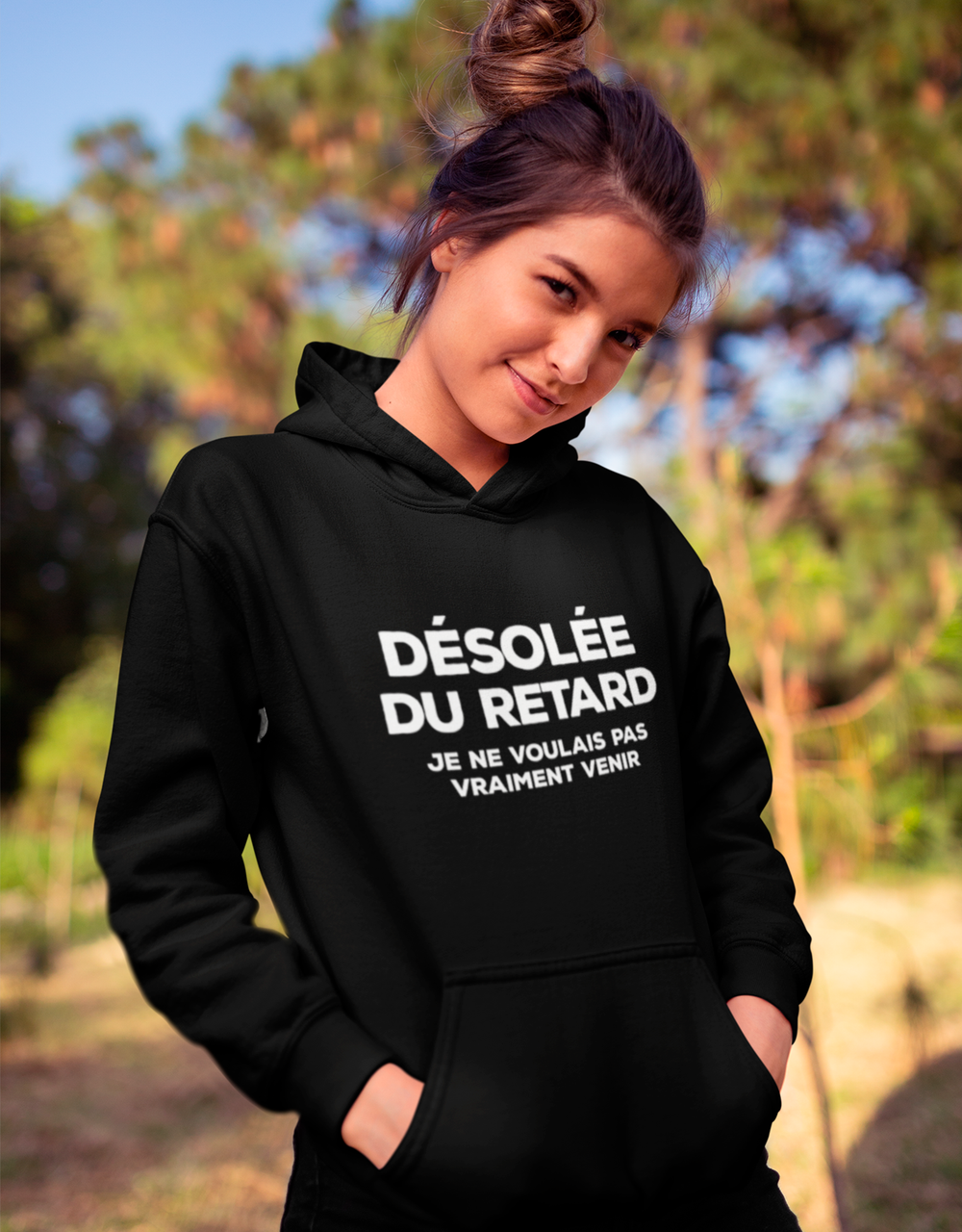 Hoodie Désolée Du Retard, Je ne Voulais Pas Vraiment Venir