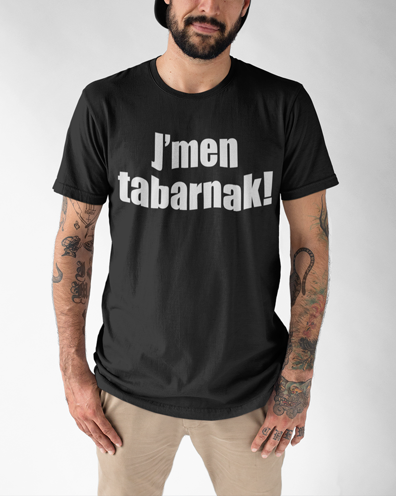T-Shirt J'men Tabarnak!