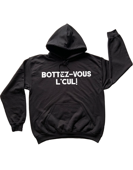 Chandail Coton Ouaté à Capuche Bottez-vous l'cul